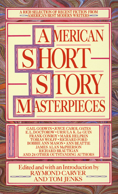 American Short Story Masterpieces (A Rich Selection of Recent Fiction from America's Best Modern Writers) by Raymond Carver, Tom Jenks, 9780440204237