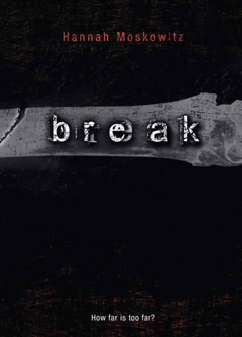 Break by Hannah Moskowitz, 9781416982753