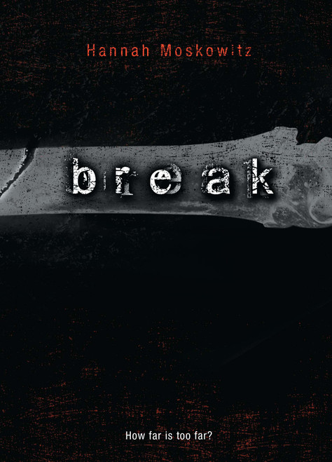 Break by Hannah Moskowitz, 9781416982753