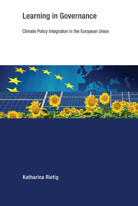 Learning in Governance (Climate Policy Integration in the European Union) by Katharina Rietig, 9780262542975
