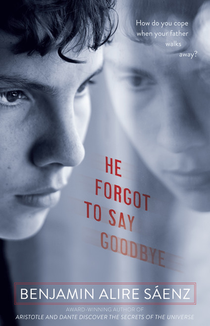 He Forgot to Say Goodbye - 9781416994343 by Benjamin Alire Sáenz