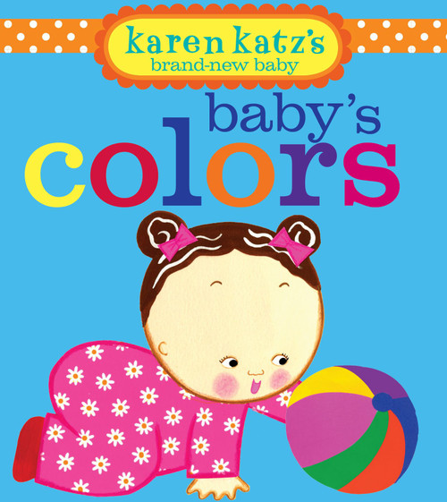 Baby's Colors by Karen Katz, Karen Katz, 9781416998211