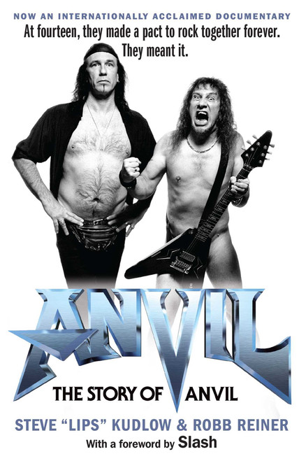 Anvil! (The Story of Anvil) by Lips Reiner, Robb Reiner, 9781439176665