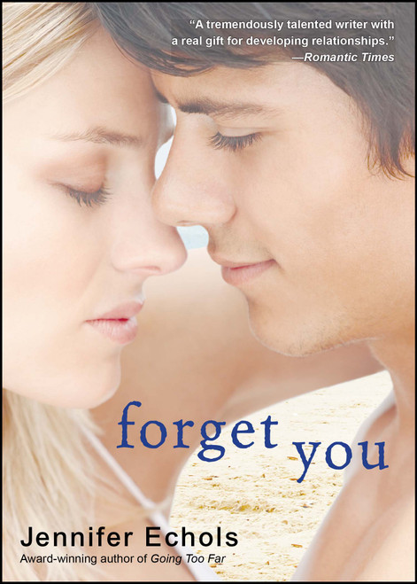 Forget You by Jennifer Echols, 9781439178232