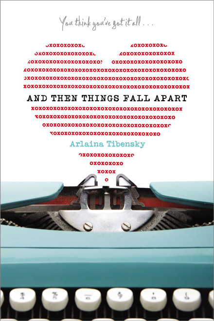 And Then Things Fall Apart by Arlaina Tibensky, 9781442413238