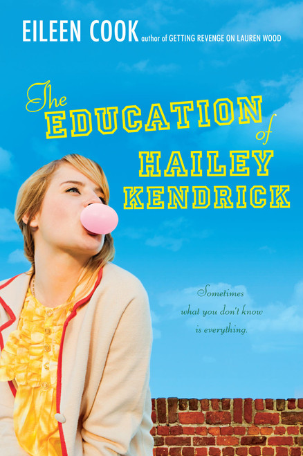 The Education of Hailey Kendrick by Eileen Cook, 9781442413269