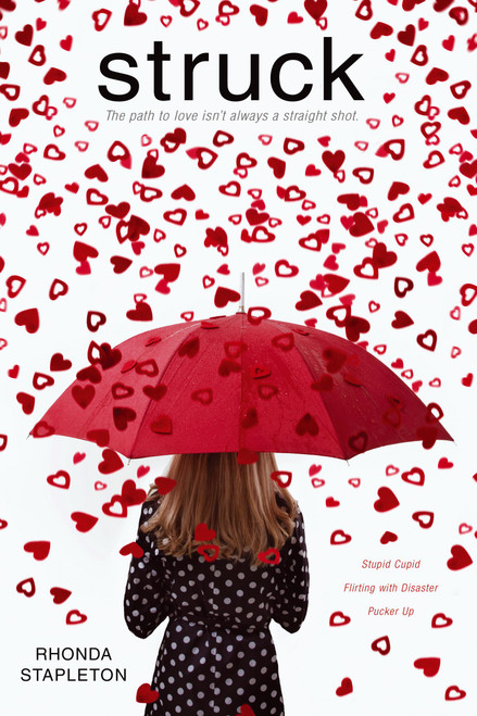 Struck (Stupid Cupid; Flirting with Disaster; Pucker Up) by Rhonda Stapleton, 9781442428621
