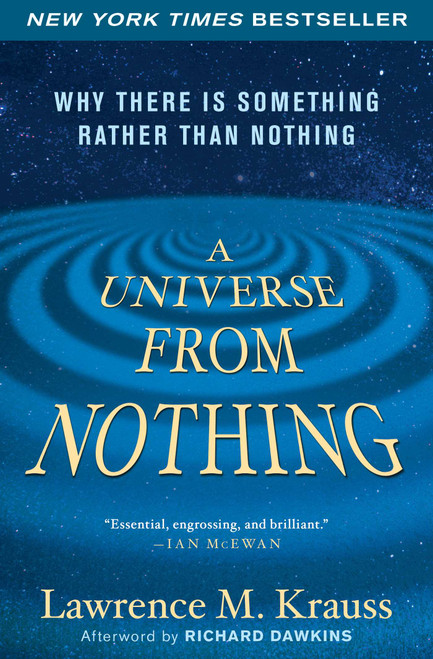 A Universe from Nothing (Why There Is Something Rather than Nothing) by Lawrence M. Krauss, Richard Dawkins, 9781451624465
