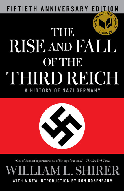 The Rise and Fall of the Third Reich (A History of Nazi Germany) by William L. Shirer, Ron Rosenbaum, 9781451642599