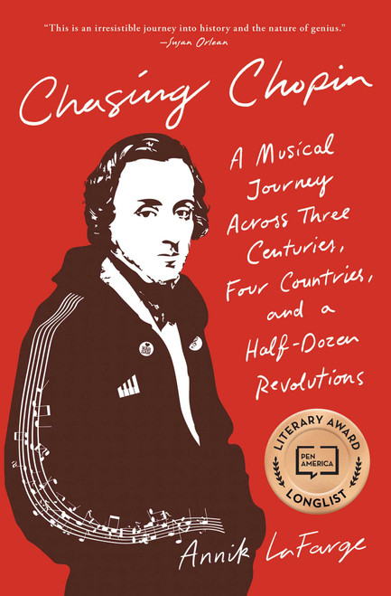 Chasing Chopin (A Musical Journey Across Three Centuries, Four Countries, and a Half-Dozen Revolutions) - 9781501188725 by Annik LaFarge, 9781501188725