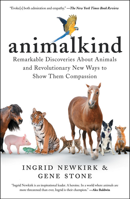 Animalkind (Remarkable Discoveries about Animals and Revolutionary New Ways to Show Them Compassion) - 9781501198557 by Ingrid Newkirk, Gene Stone, Mayim Bialik