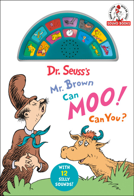 Dr. Seuss's Mr. Brown Can Moo! Can You? With 12 Silly Sounds! (An Interactive Read and Listen Book) by Dr. Seuss, 9780593433928