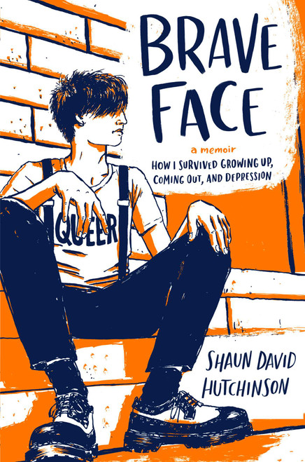 Brave Face (A Memoir) by Shaun David Hutchinson, 9781534431515