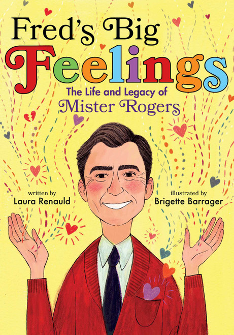Fred's Big Feelings (The Life and Legacy of Mister Rogers) by Laura Renauld, Brigette Barrager, 9781534441224