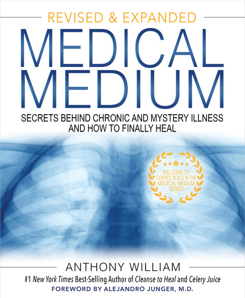 Medical Medium (Secrets Behind Chronic and Mystery Illness and How to Finally Heal (Revised and Expanded Edition)) by Anthony William, 9781401962876