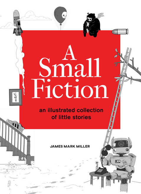 A Small Fiction by James Miller, Jefferson Miller, 9781524859589