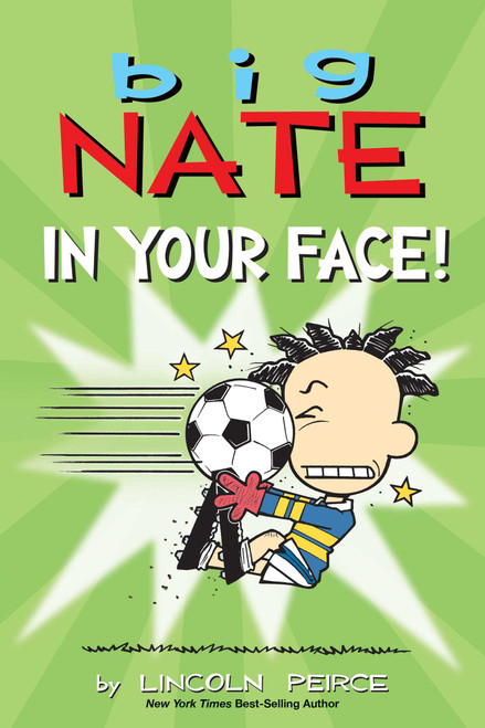 Big Nate: In Your Face! by Lincoln Peirce, 9781524864774