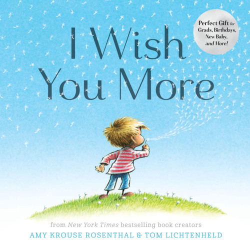 I Wish You More by Amy Krouse Rosenthal, Tom Lichtenheld, 9781452126999