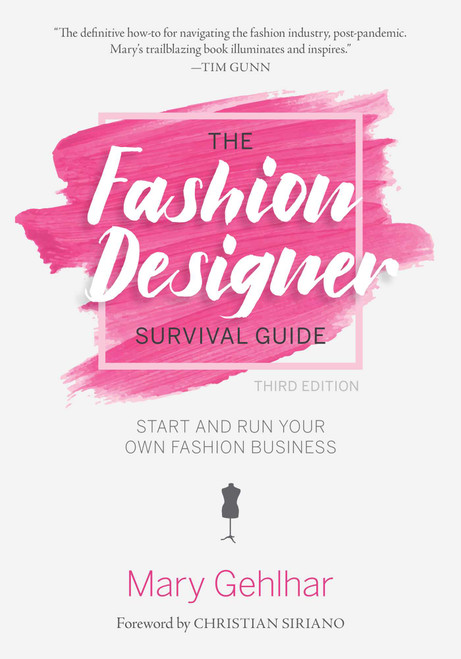 The Fashion Designer Survival Guide (Start and Run Your Own Fashion Business) by Mary Gehlhar, Christian Siriano, 9781506265605