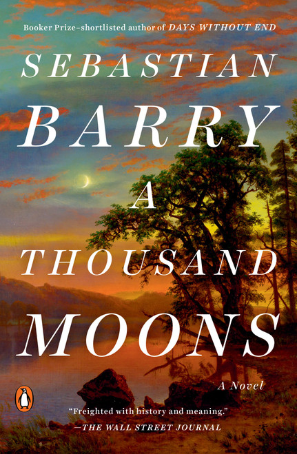 A Thousand Moons (A Novel) - 9780735223110 by Sebastian Barry, 9780735223110