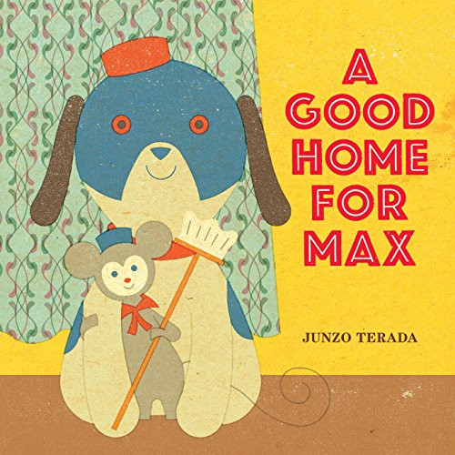 A Good Home for Max by Junzo Terada, 9781452127026