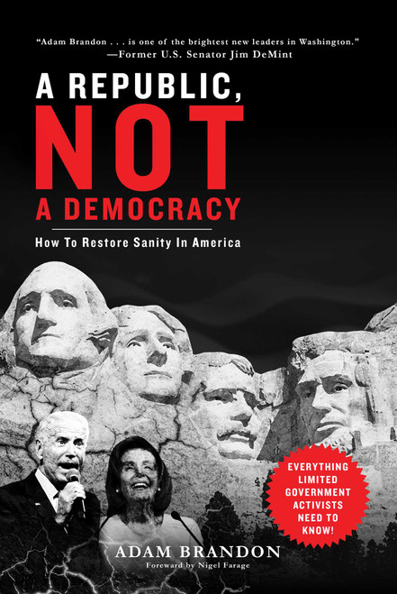 Republic, Not a Democracy (How to Restore Sanity in America) by Adam Brandon, Nigel Farage, 9781510756342