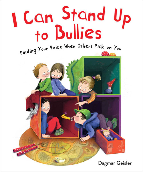 I Can Stand Up to Bullies (Finding Your Voice When Others Pick on You) by Dagmar Geisler, Andy Jones Berasaluce, 9781510764361