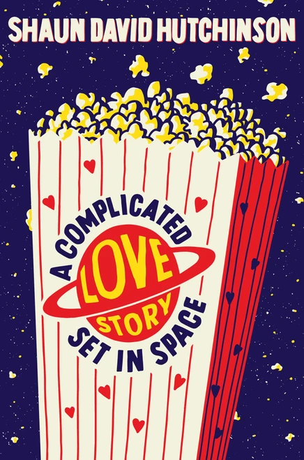 A Complicated Love Story Set in Space by Shaun David Hutchinson, 9781534448537