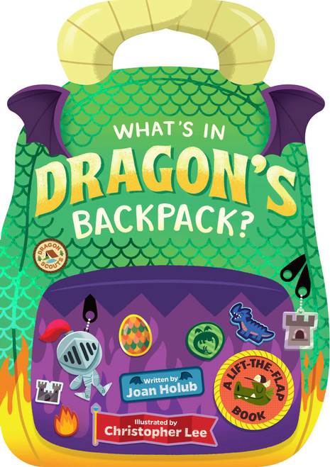 What's in Dragon's Backpack? (A Lift-the-Flap Book) by Joan Holub, Christopher Lee, 9781534488816