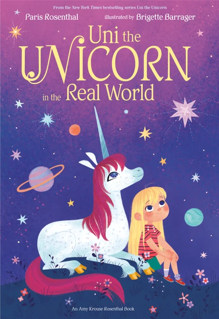 Uni the Unicorn in the Real World by Paris Rosenthal, Amy Krouse Rosenthal, Brigette Barrager, 9780593306802