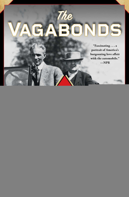 The Vagabonds (The Story of Henry Ford and Thomas Edison's Ten-Year Road Trip) - 9781501159312 by Jeff Guinn, 9781501159312