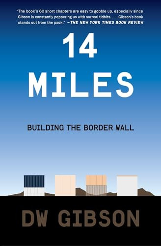 14 Miles (Building the Border Wall) - 9781501183430 by DW Gibson