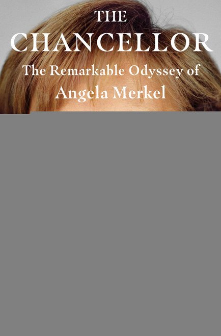 The Chancellor (The Remarkable Odyssey of Angela Merkel) by Kati Marton, 9781501192623