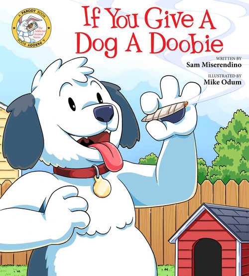 If You Give a Dog a Doobie by Sam Miserendino, Mike Odum, 9781510761018
