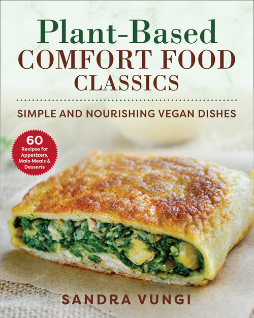 Plant-Based Comfort Food Classics (Simple and Nourishing Vegan Dishes) by Sandra Vungi, 9781510764965