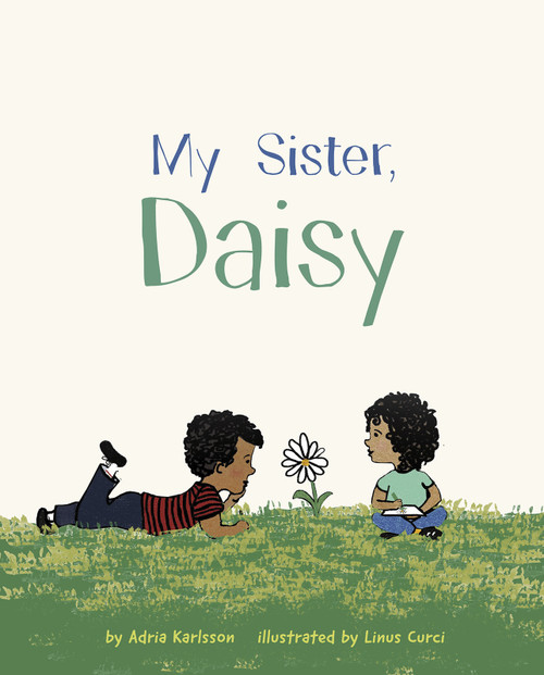 My Sister, Daisy by Linus Curci, Adria Karlsson, 9781684463848