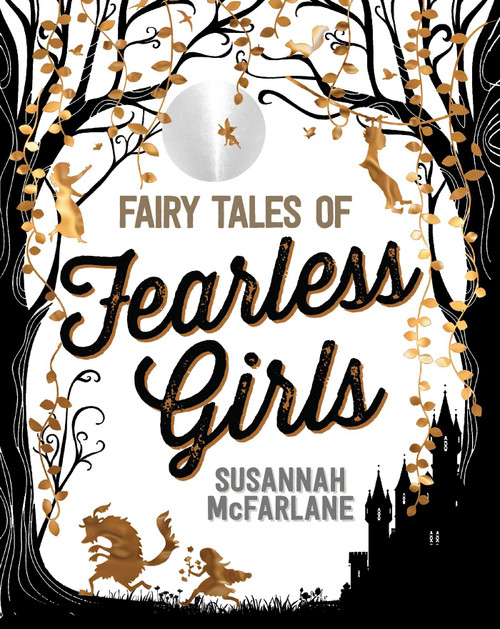 Fairy Tales of Fearless Girls by Susannah McFarlane, Beth Norling, Lucinda Gifford, Claire Robertson, Sher Rill Ng, 9781534473577
