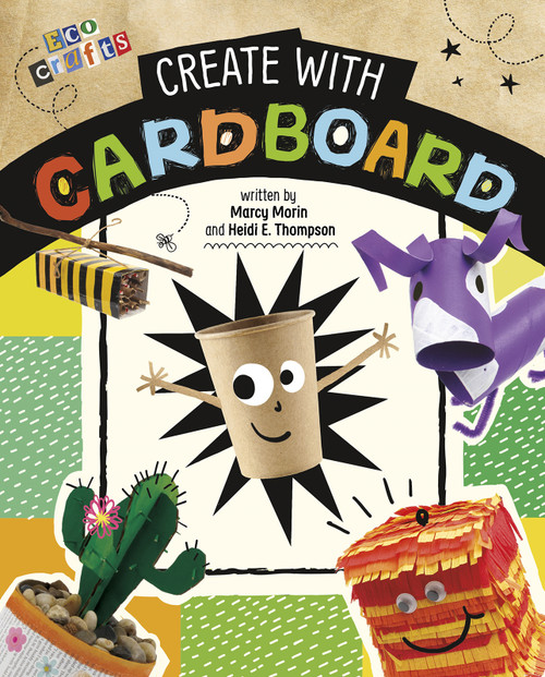 Create with Cardboard by Heidi E. Thompson, Marcy Morin, 9781496695901