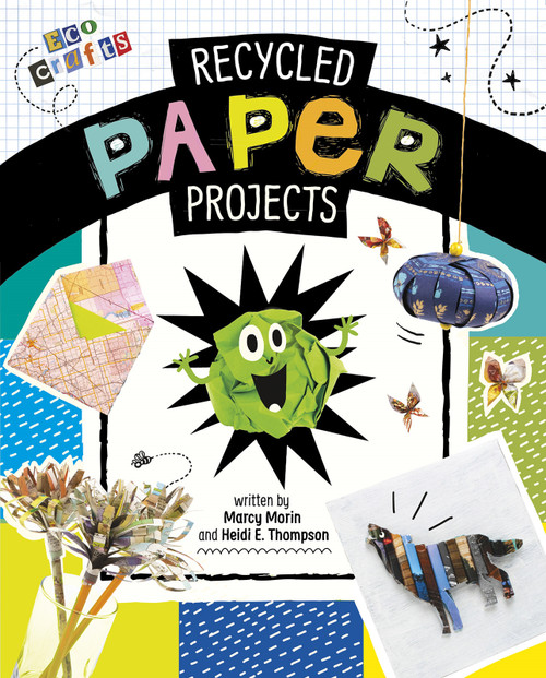 Recycled Paper Projects by Heidi E. Thompson, Marcy Morin, 9781496695925