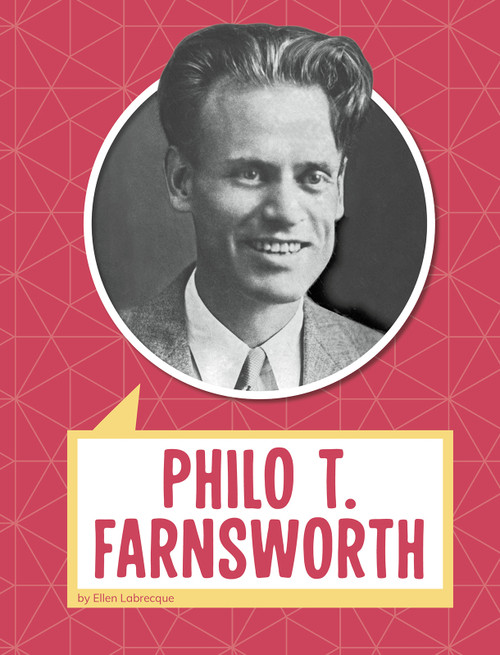 Philo T. Farnsworth by Ellen Labrecque, 9781977132093