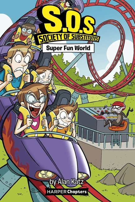 S.O.S.: Society of Substitutes #4: Super Fun World - 9780062909435 by Alan Katz, Alex Lopez, 9780062909435