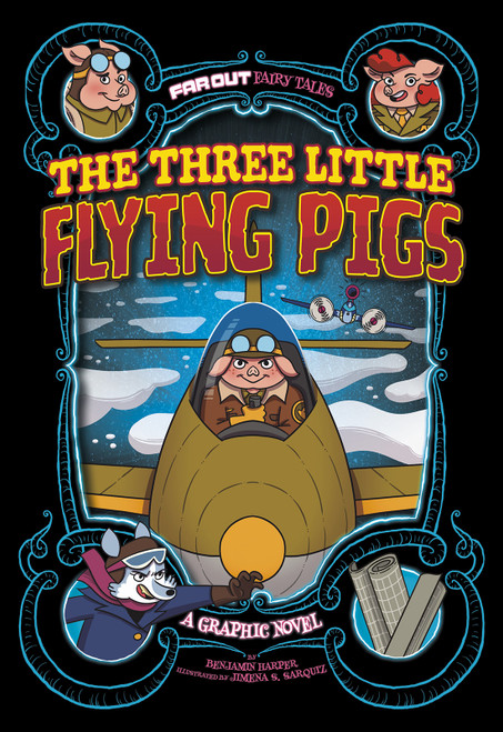 The Three Little Flying Pigs (A Graphic Novel) by Jimena S. Sarquiz, Benjamin Harper, 9781663921444