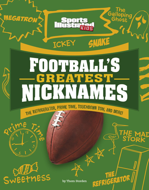 Football's Greatest Nicknames (The Refrigerator, Prime Time, Touchdown Tom, and More!) - 9781663906915 by Thom Storden, 9781663906915