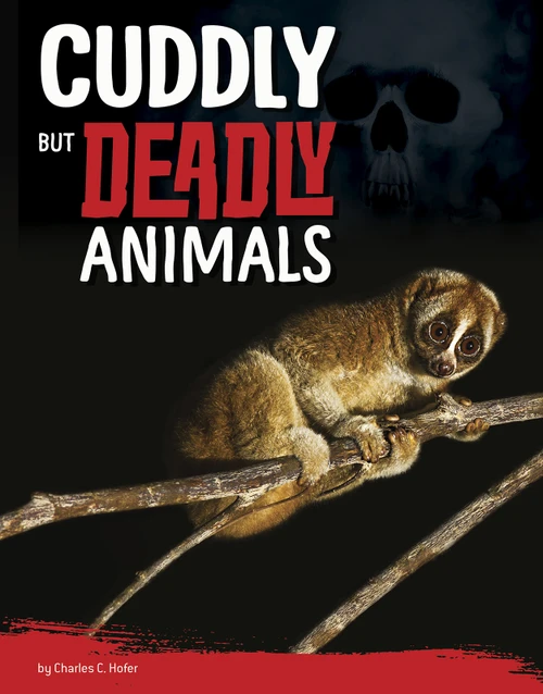 Cuddly But Deadly Animals by Charles C. Hofer, 9781663906236