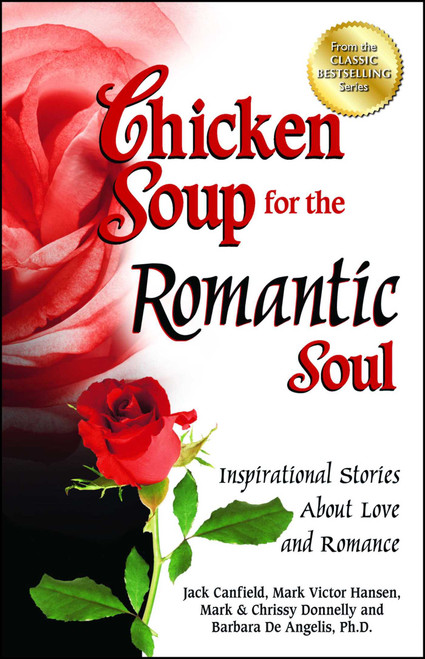 Chicken Soup for the Romantic Soul (Inspirational Stories About Love and Romance) by Jack Canfield, Mark Victor Hansen, Mark Donnelly, 9781623610067