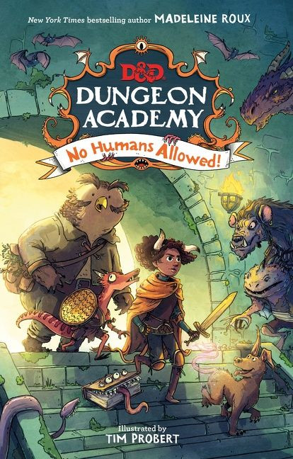 Dungeons & Dragons: Dungeon Academy: No Humans Allowed! by Madeleine Roux, Tim Probert, 9780063039124