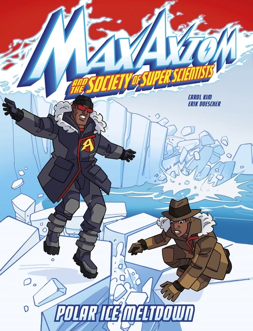 Polar Ice Meltdown (A Max Axiom Super Scientist Adventure) by Carol Kim, Erik Doescher, 9781663921734