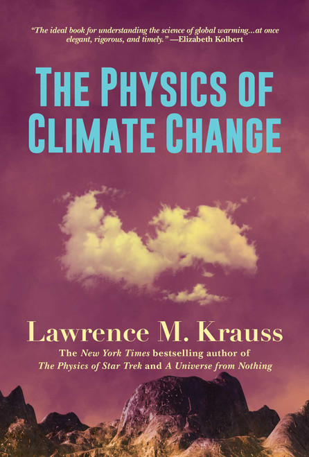 The Physics of Climate Change by Lawrence M. Krauss, 9781642938166