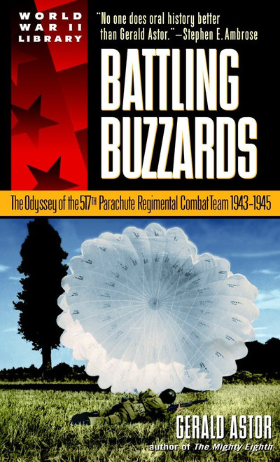 Battling Buzzards (The Odyssey of the 517th Parachute Regimental Combat Team 1943-1945) by Gerald Astor, 9780440236931