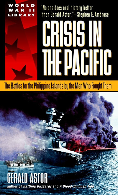 Crisis in the Pacific (The Battles for the Philippine Islands by the Men Who Fought Them) by Gerald Astor, 9780440236955